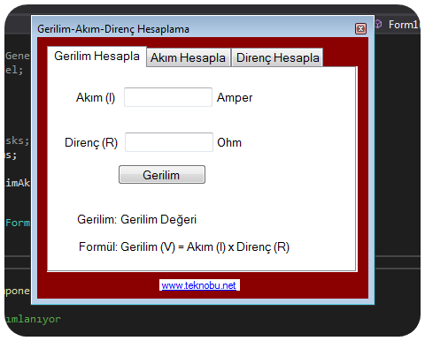 C# Form İle Gerilim, Akım, Direnç Hesaplama Projesi 3 C# Form İle Gerilim, Akım, Direnç Hesaplama Projesi