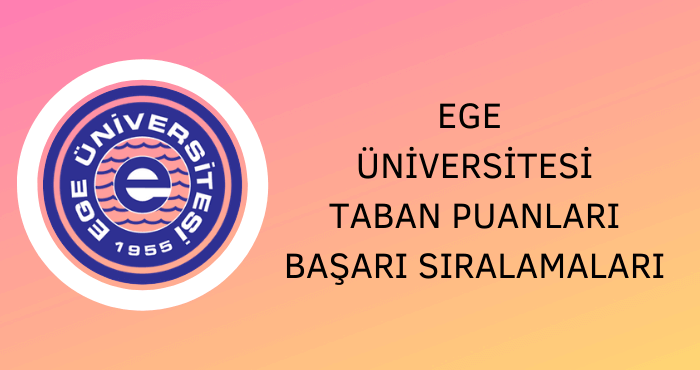 EGE ÜNİVERSİTESİ TABAN PUANLARI (İZMİR) (EÜ) 2021 2 EGE ÜNİVERSİTESİ TABAN PUANLARI
