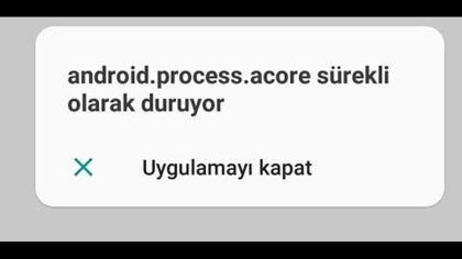 Android Process Acore Hatası
