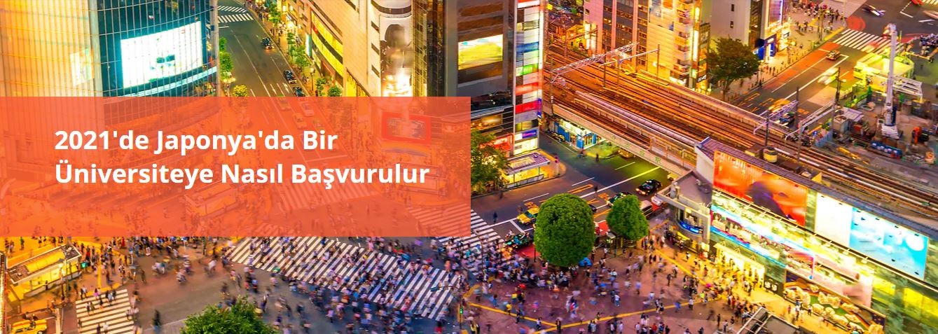 Japonya’da Üniversiteye Başvuru Nasıl Yapılır? 2021