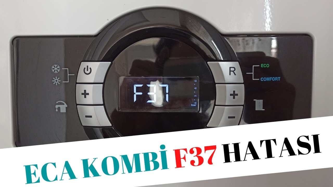 ECA Kombi F37 Hatası Nasıl Onarılır? 2021