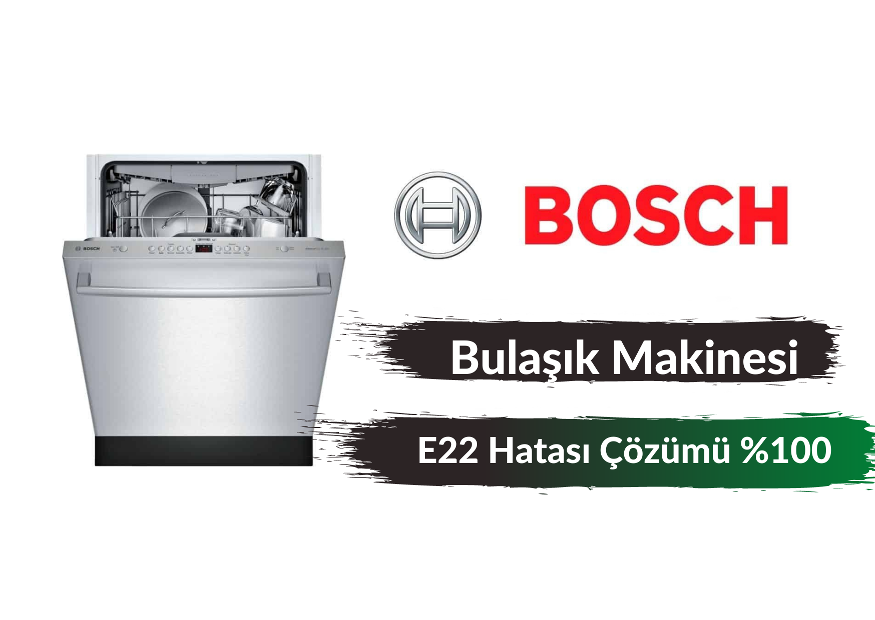 Bosch Bulaşık Makinesi E22 Hatası Nedir, %100 Çözümü