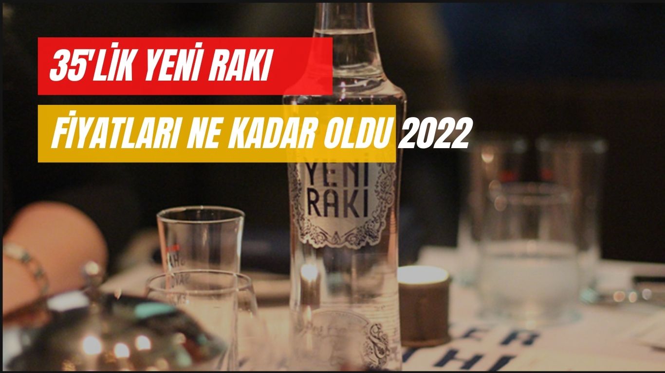 35’lik Yeni Rakı Fiyatı Ne Kadar 2022