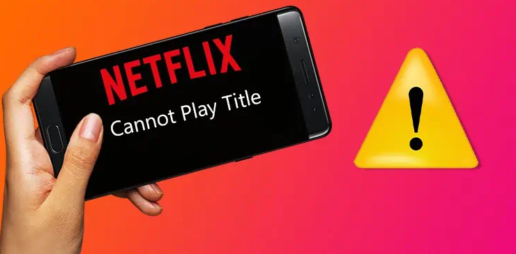 Netflix Bu İçerik Oynatılamıyor Hatası Nasıl Çözülür? 2022