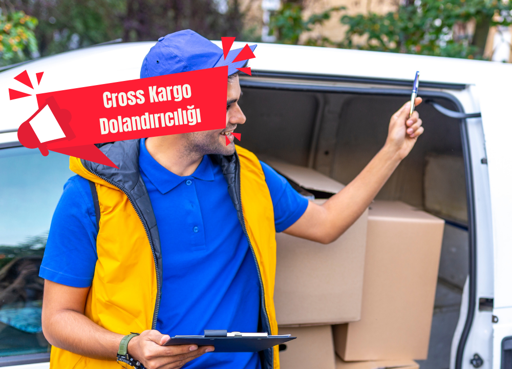 Cross Kargo Dolandırıcılığı Nedir? (2023) 2 Cross Kargo Dolandırıcılığı