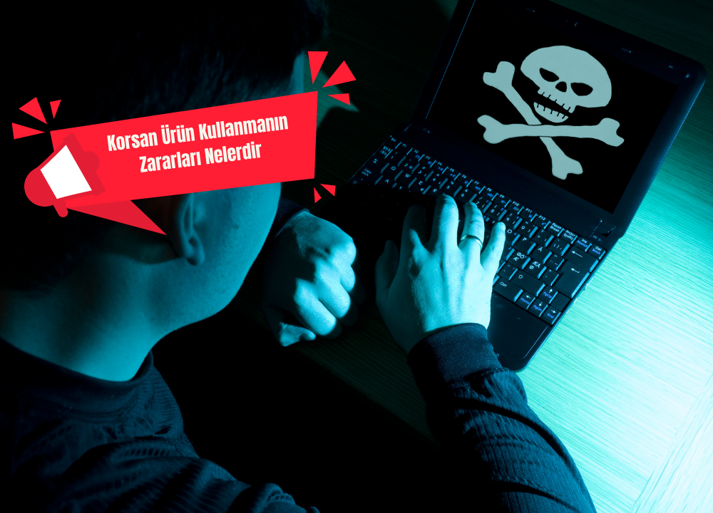 Korsan Ürün Kullanmanın Zararları Nelerdir? (2023)