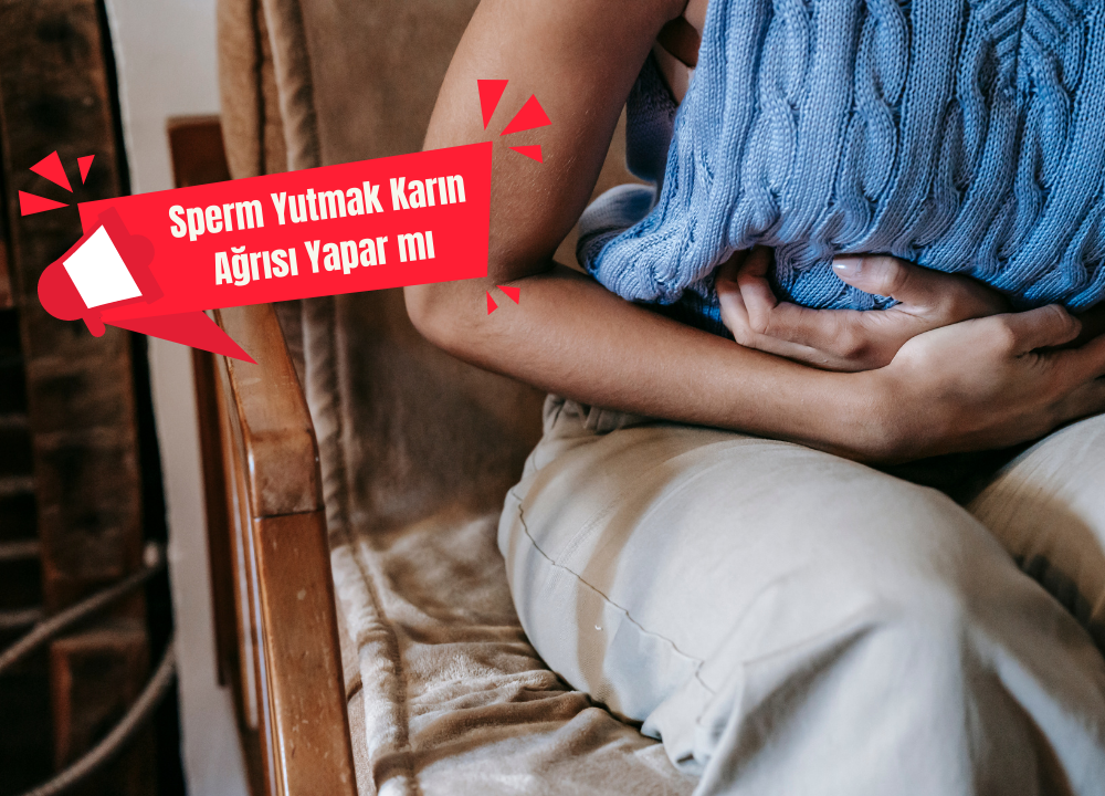 Sperm Yutmak Karın Ağrısı Yapar mı? (2023) 9 Sperm Yutmak Karın Ağrısı Yapar mı? (2023)