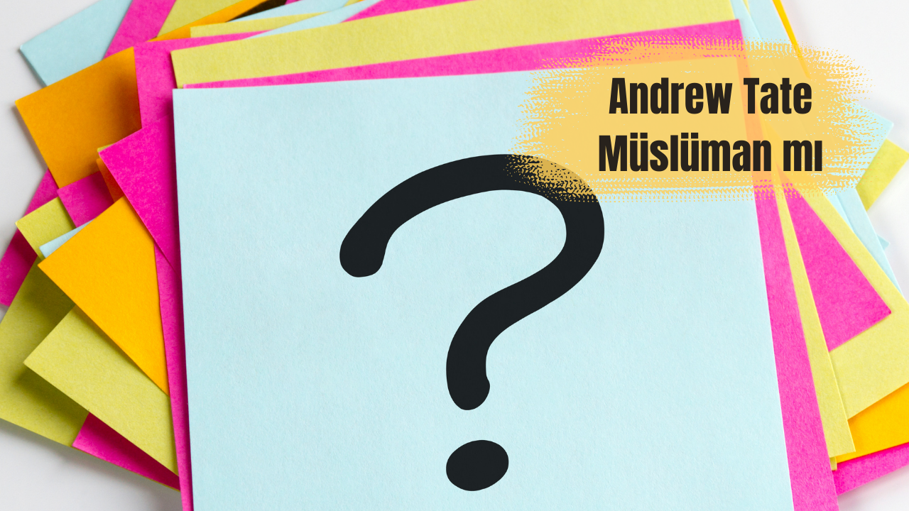 Andrew Tate Müslüman mı oldu?
