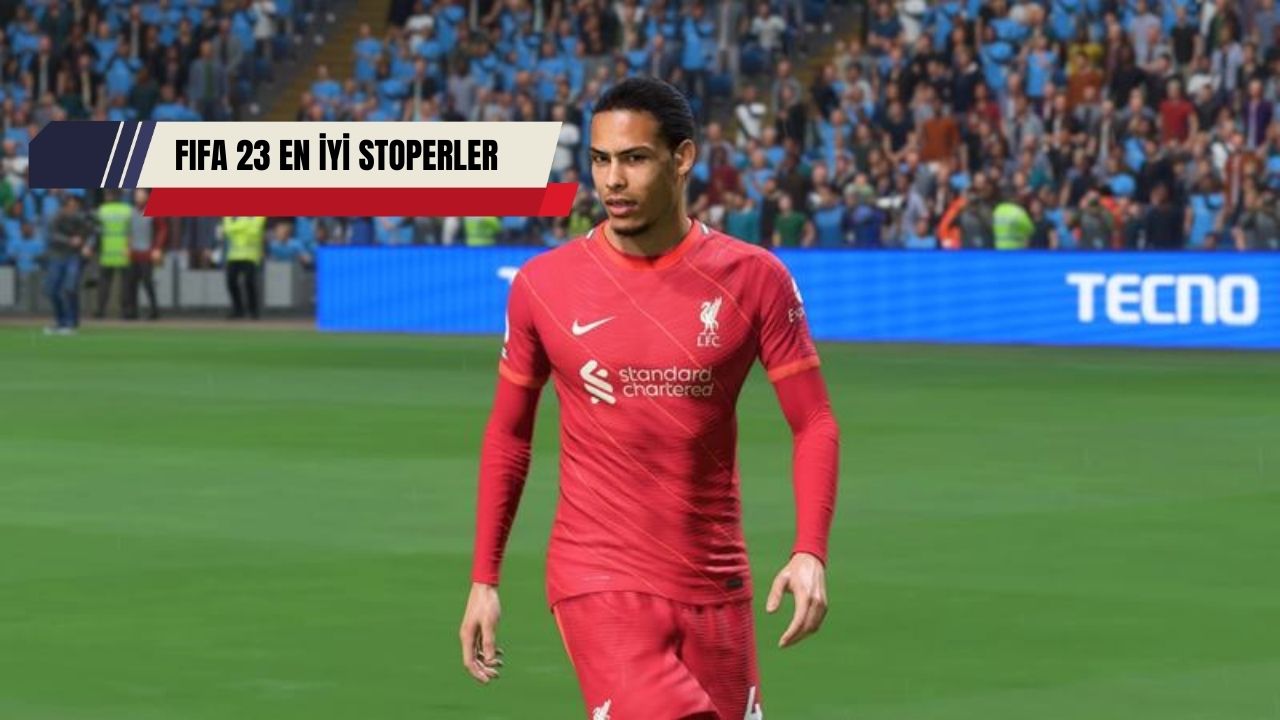 FIFA 23 En İyi Stoperler