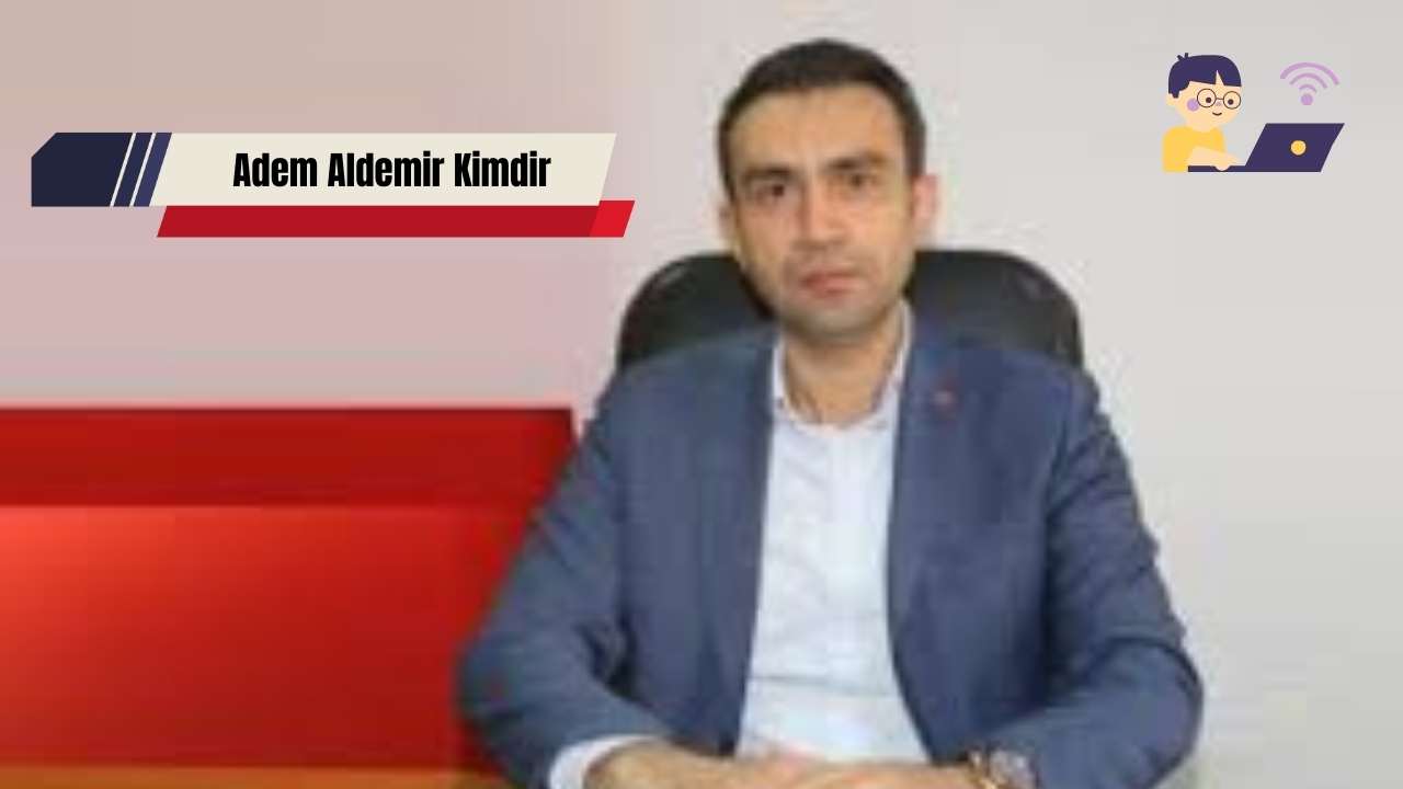 Adem Aldemir Kimdir? AK Parti Mersin İl Başkanı