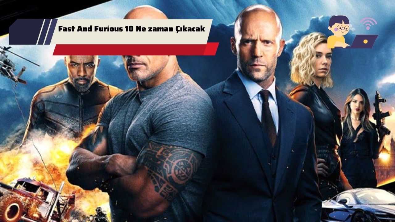 Fast And Furious 10 Ne zaman Çıkacak