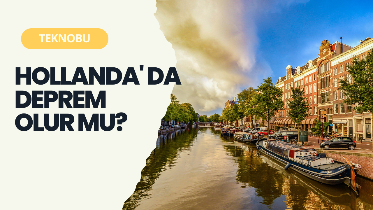 Hollanda da Deprem Olur mu? (2023)
