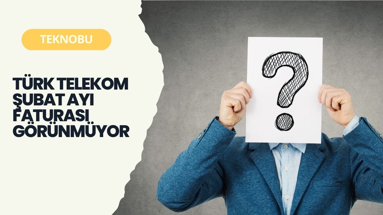 Türk Telekom Şubat Ayı Faturası Görünmüyor? (2023)