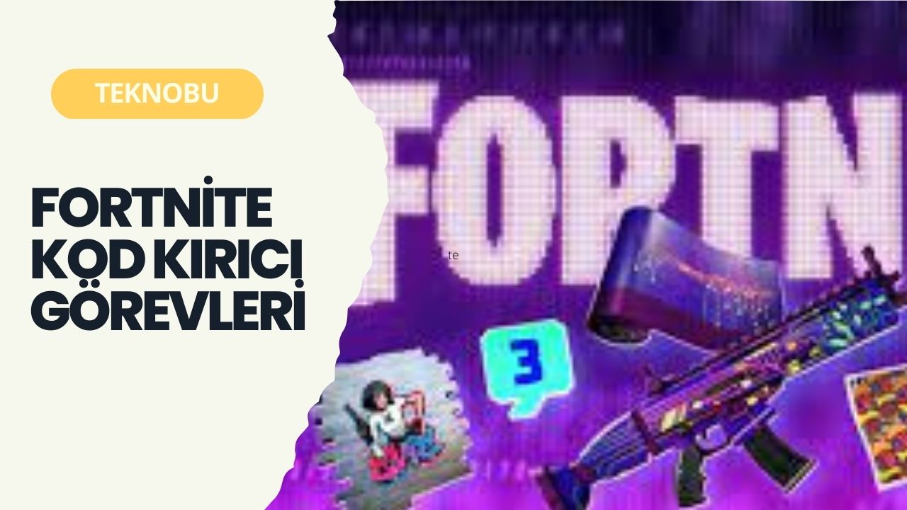 Fortnite Kod Kırıcı G&ouml;revleri