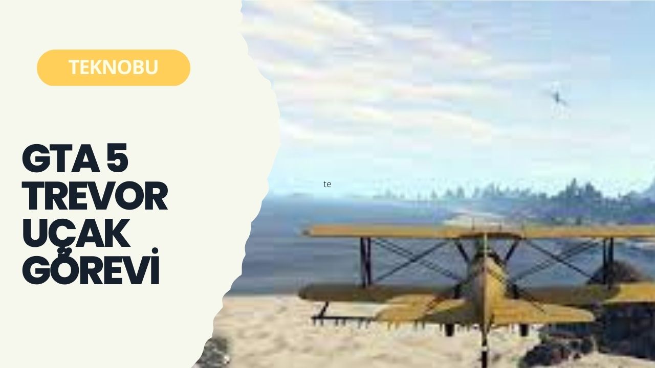 GTA 5 Trevor Uçak Görevi Nasıl Yapılır? (2023)
