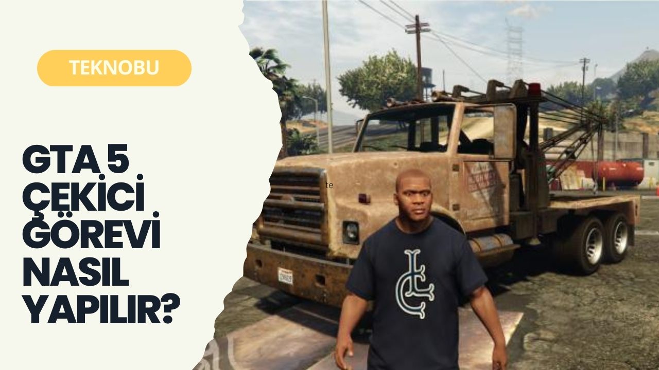 GTA 5 Çekici Görevi Nasıl Yapılır? (2023) 8 GTA 5 Çekici Görevi Nasıl Yapılır? (2023)