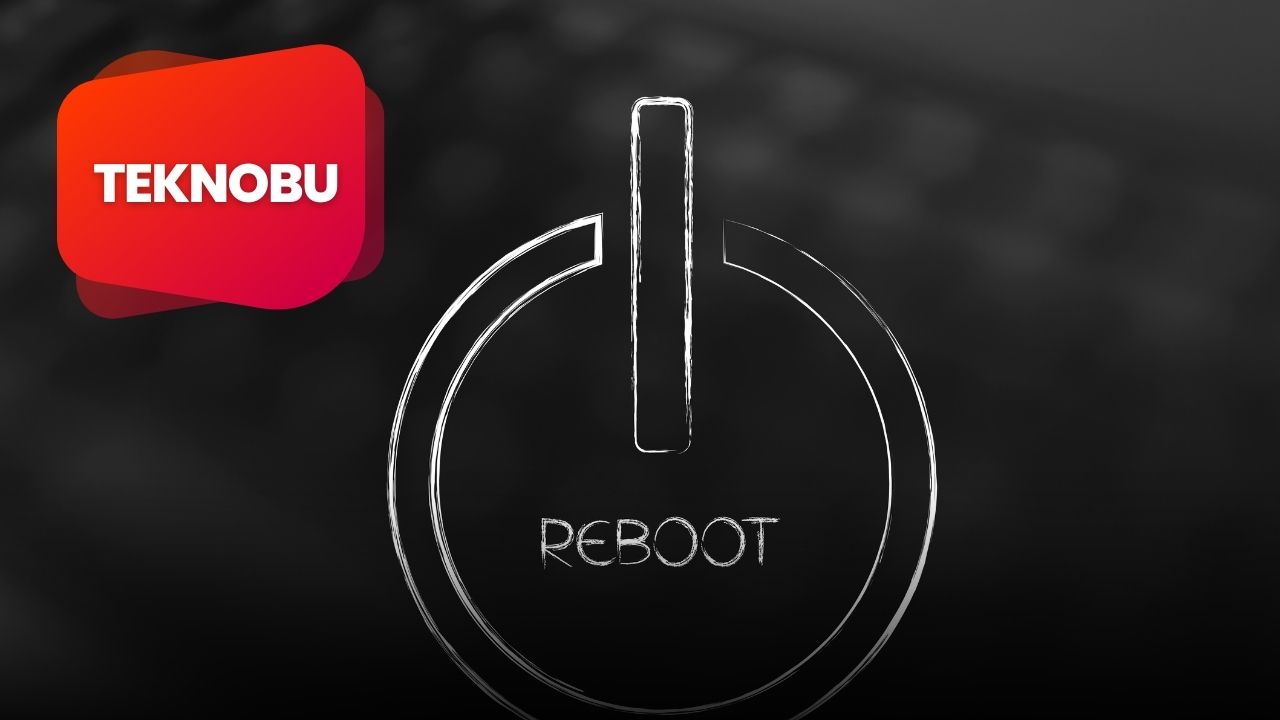 Reboot Ne Demek? Ne Anlama Geliyor? (2023)