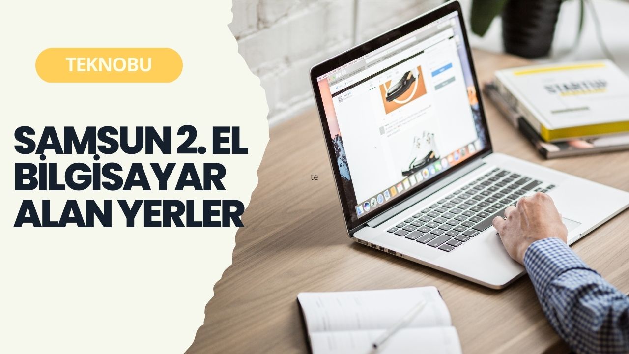 Samsun 2. El Bilgisayar Alan Yerler (2023)