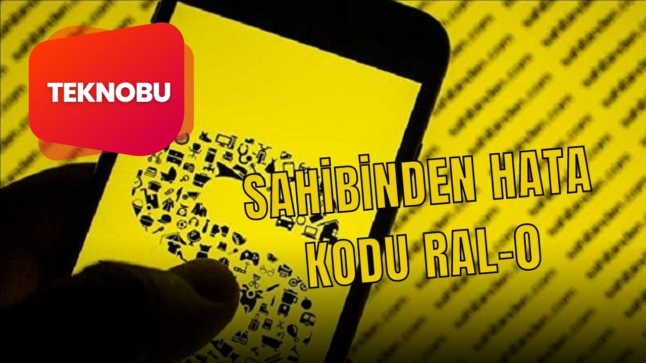 Sahibinden Hata Kodu Ral-0 Nedir? Nasıl Çözülür? (2023)