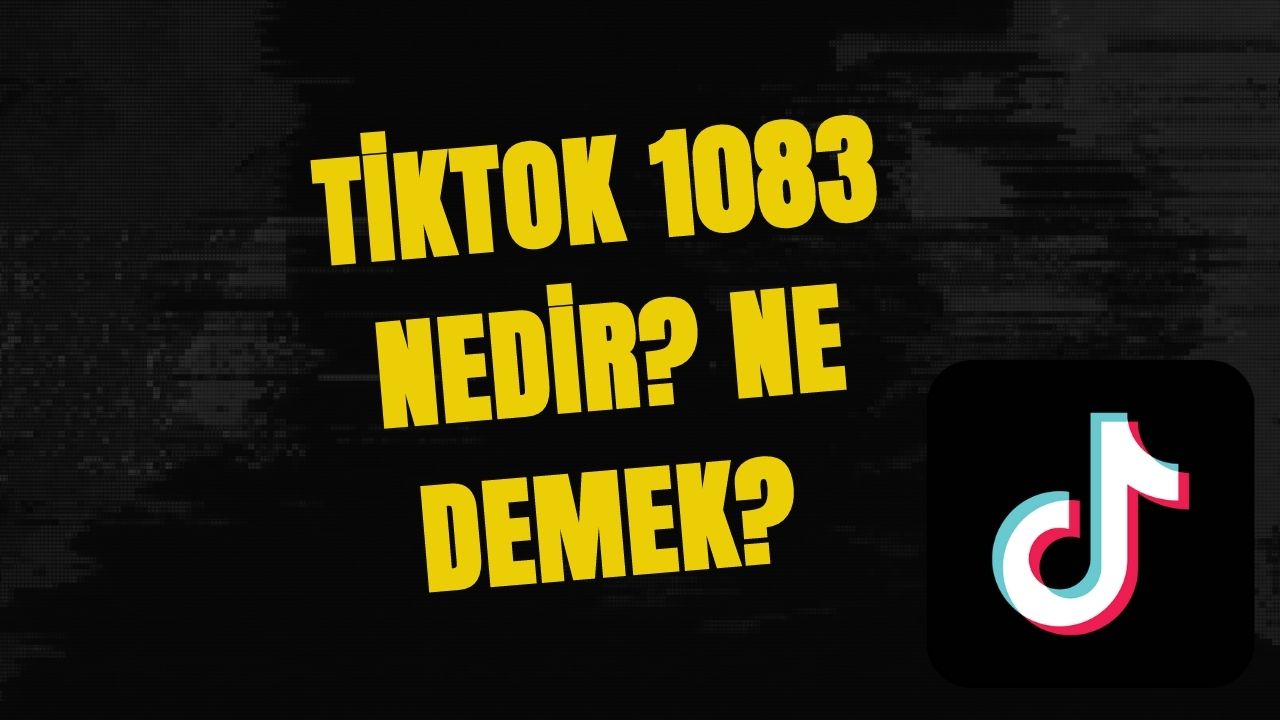 TikTok 1083 Nedir? Ne Demek? (2023) 8 TikTok 1083 Nedir? Ne Demek? (2023)
