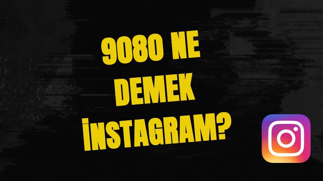 9080 Ne Demek İnstagram? (2023)