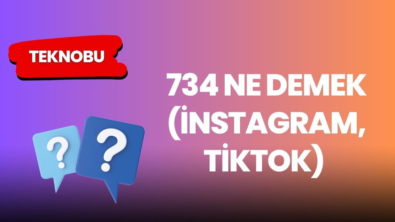 734 Ne Demek (Tiktok, İnstagram) 2023 2 734 Ne Demek