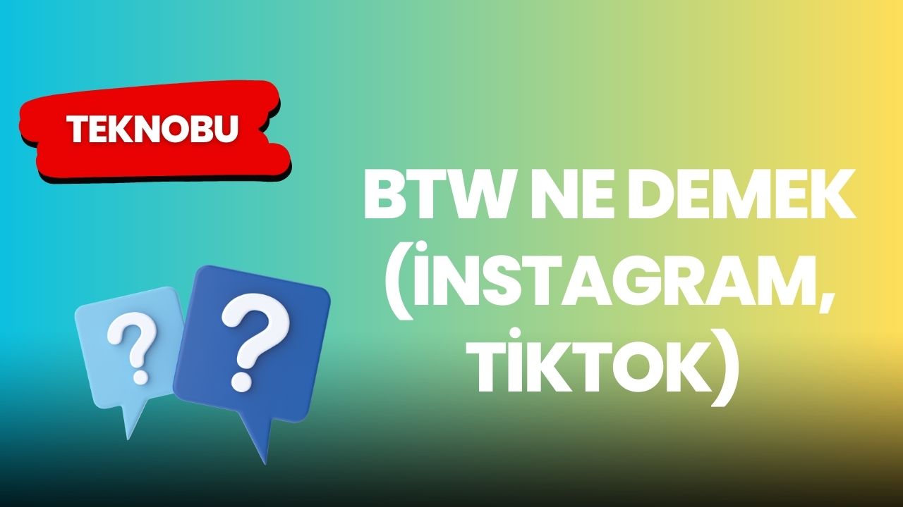 btw-ne-demek-tiktok-2023