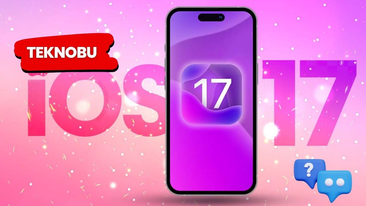 iOS 17 Güncellemesi Almayacak Telefonlar 