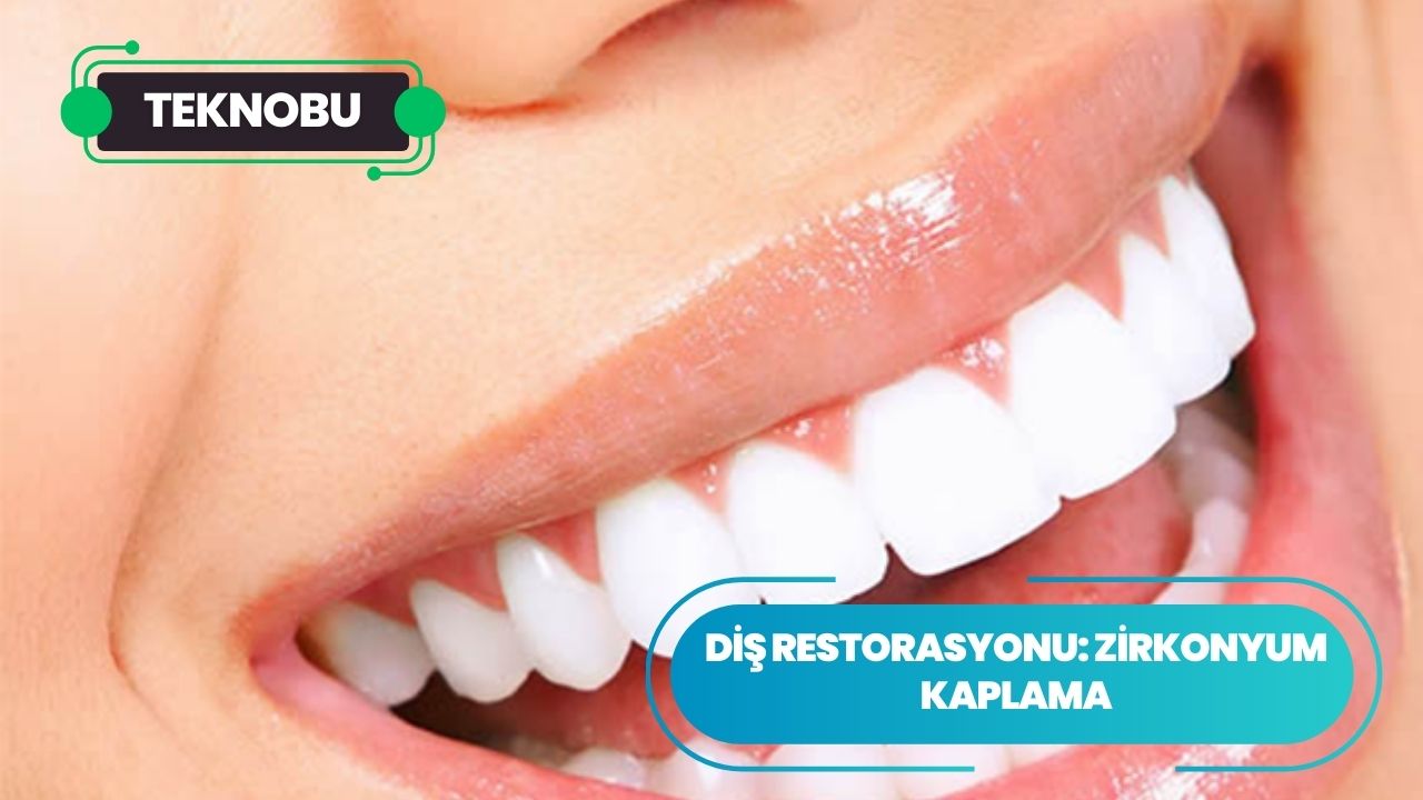 Estetik ve Dayanıklı Diş Restorasyonu: Zirkonyum Kaplama