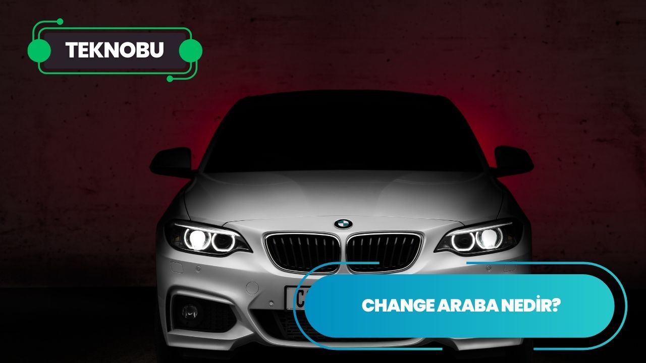 Change Araba Nedir? Nasıl Tespit Edilir? (2023)