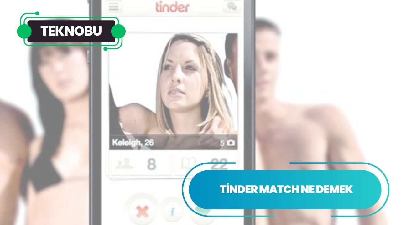 Tinder Match Ne Demek? Nedir? (2023)