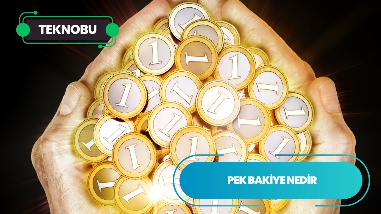 Pek Bakiye Nedir? Ne Demek? (2023)