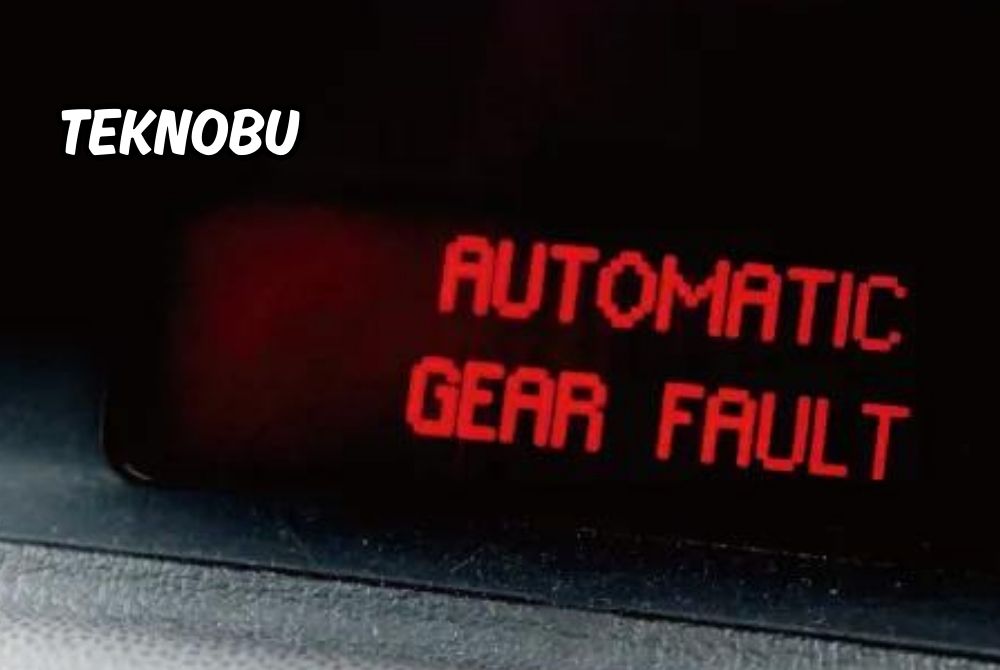 Automatic Gear Fault Ne Demek? (2024)
