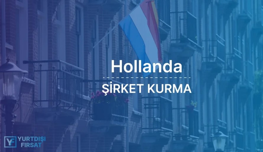 Hollanda’da Şirket Kurmanın Avantajları