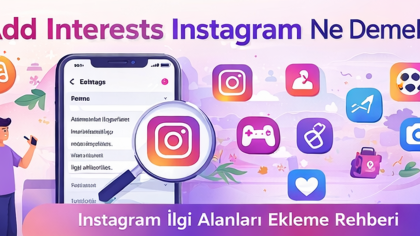 Add Interests Instagram Ne Demek